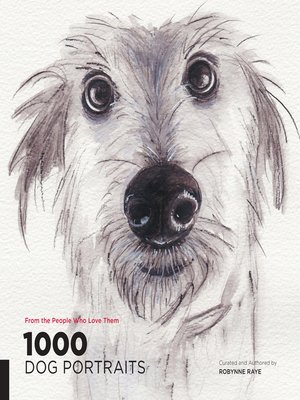 cover image of 1,000 Dog Portraits: From the People Who Love Them